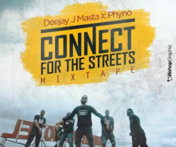 Dj J Master - Connect For The Streets Mix X Phyno